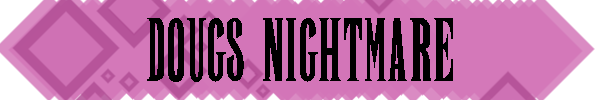 BannerPinkDougsNightmare.png