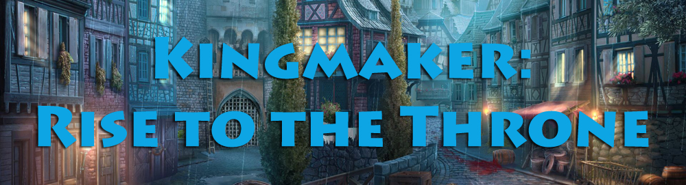 kingmakerrisetothethrone.jpg
